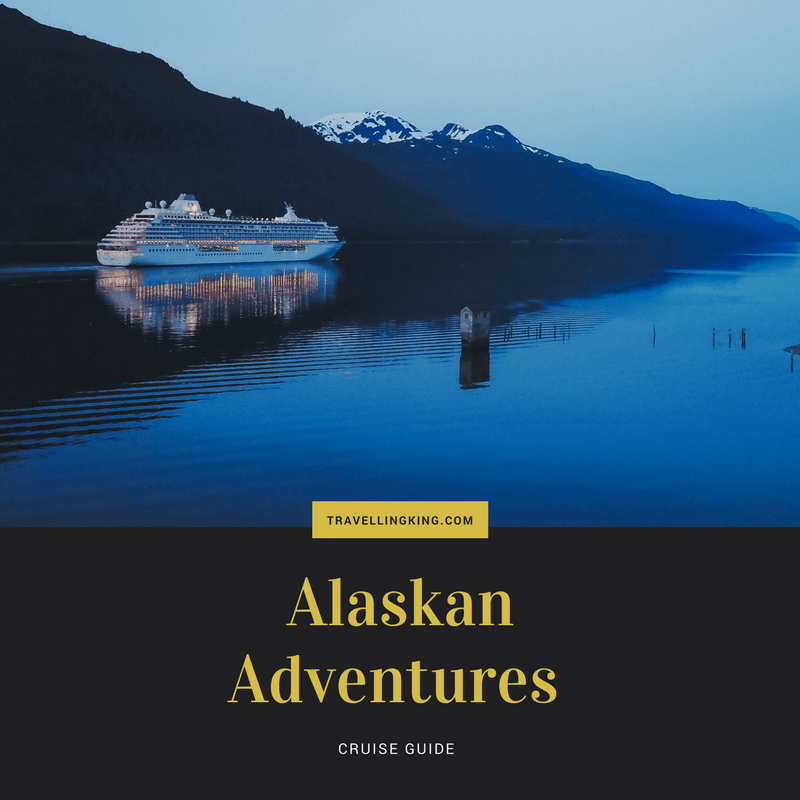 Alaskan Adventures - Best Cruise Guide