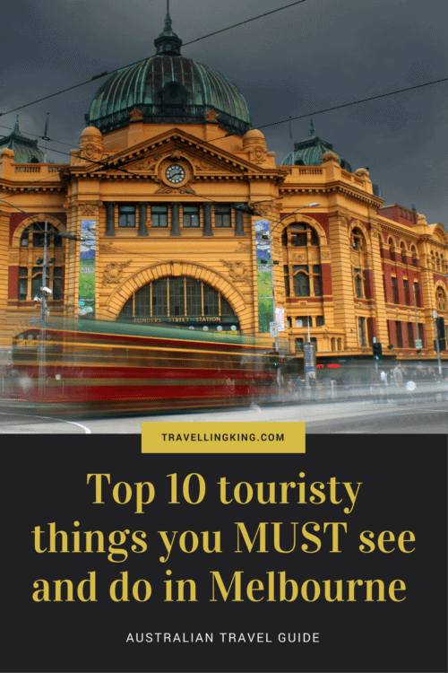 10 touristy things you MUST see and do in Melbourne