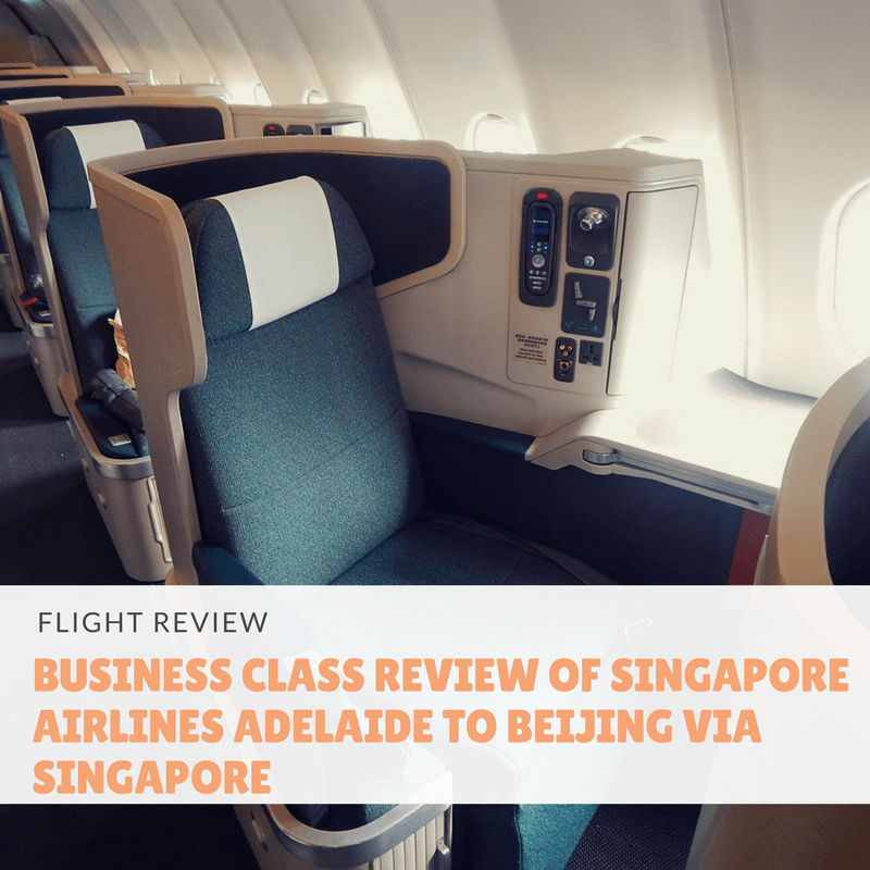 Business Class Review Of Singapore Airlines Adelaide To Beijing