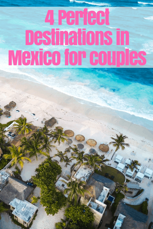 4 of the Best Destinations in Mexico for Couples