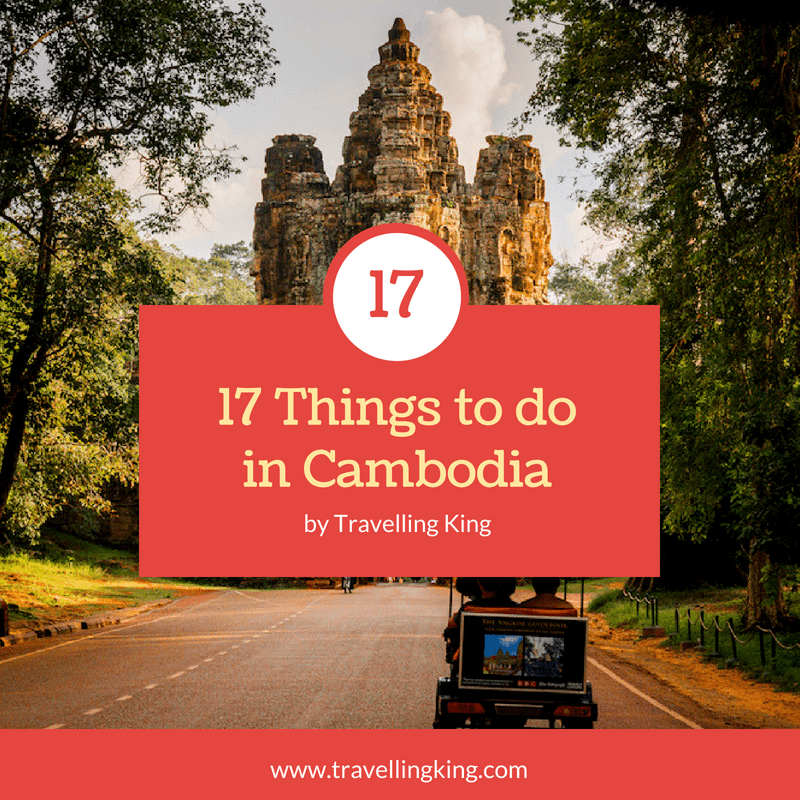 17 Things To Do In Cambodia