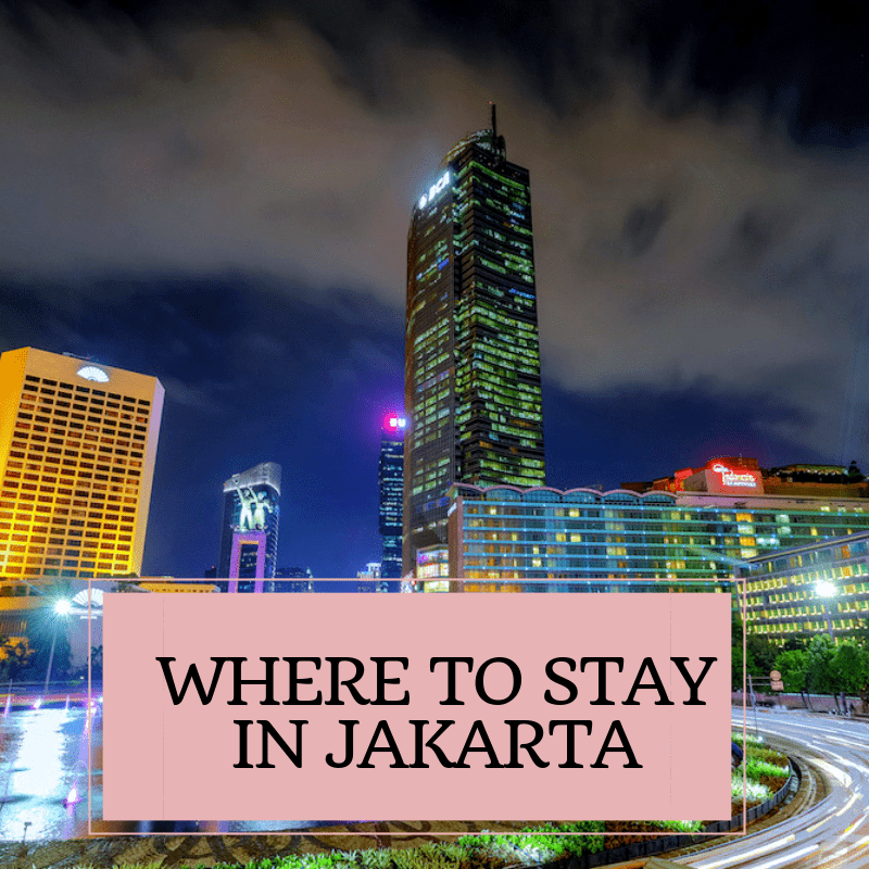 Must Read - Where to stay in Jakarta - Comprehensive Guide for 2022