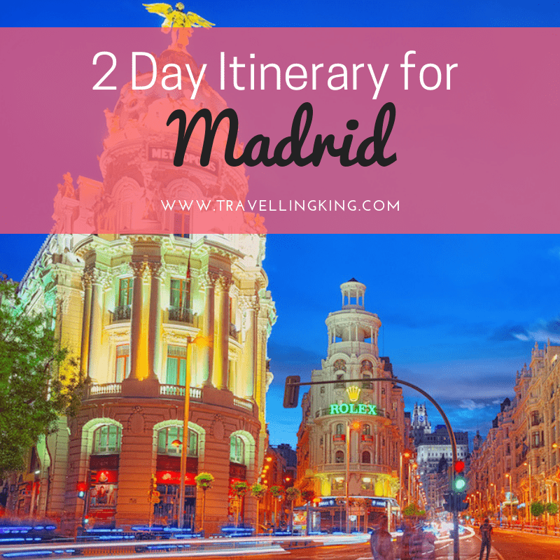 48 Hours In Madrid - 2 Day Itinerary