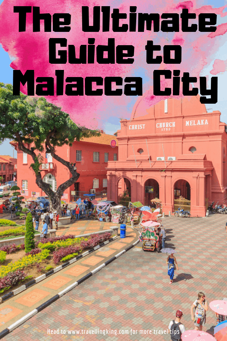 The Ultimate Guide to Malacca City