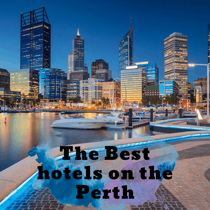 Must Read - Where to stay in Perth - Comprehensive Guide for 2022