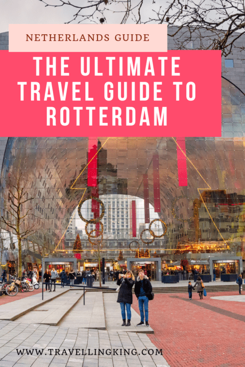 The Ultimate Travel Guide To Rotterdam | Travel Tips