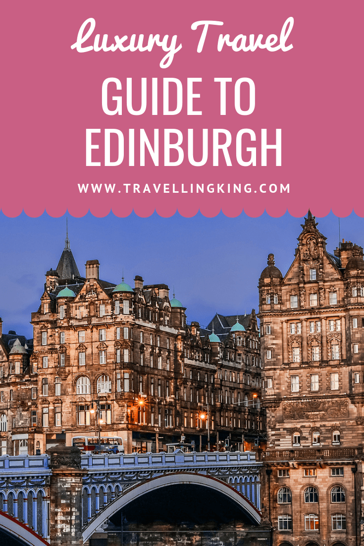 Luxury Travel Guide to Edinburgh