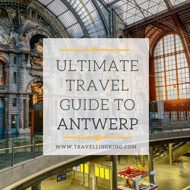 Ultimate Travel Guide to Antwerp