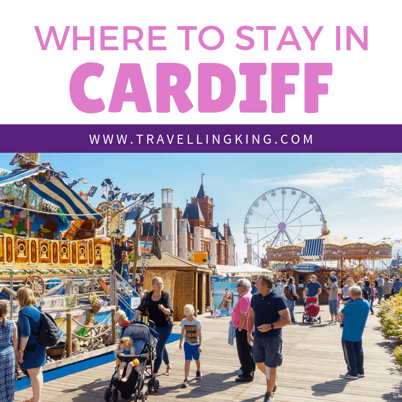 Where To Stay In Cardiff Most Comprehensive Guide For 2023