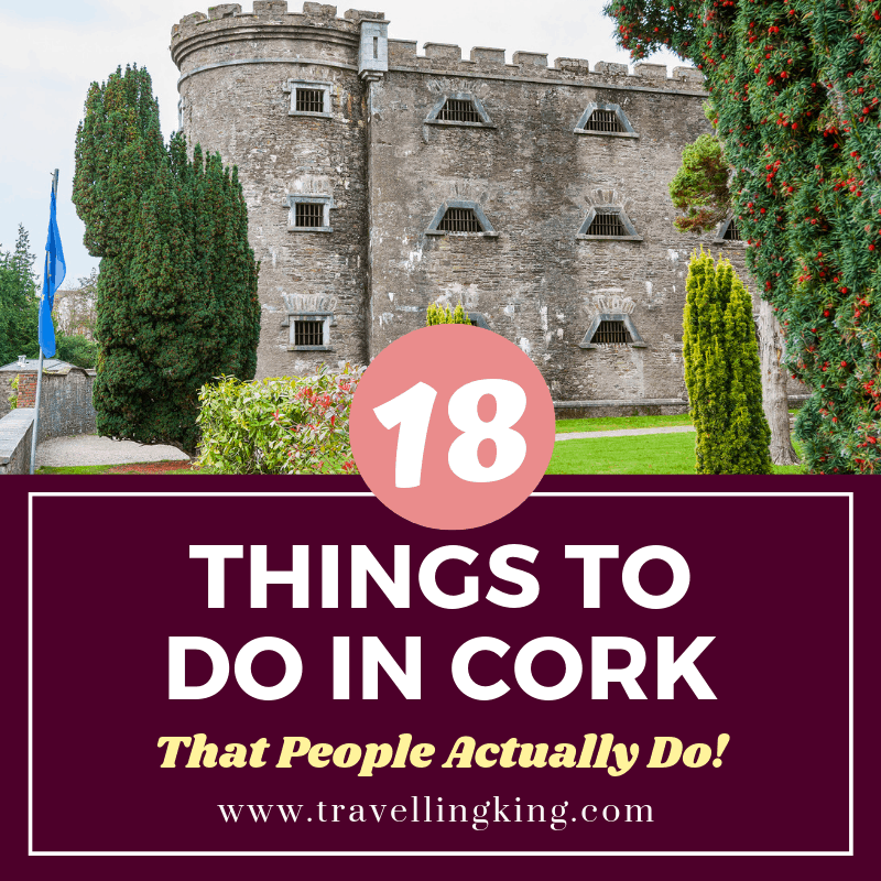 18 Things to do in Cork - That People Actually Do!