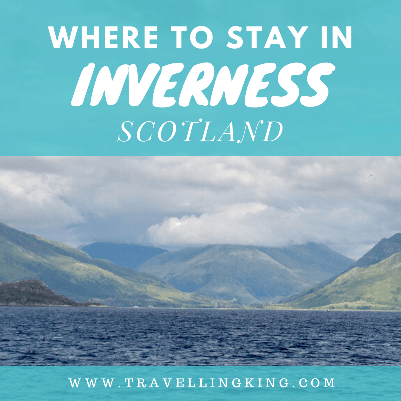 Comprehensive Where to stay in Inverness Guide for 2023