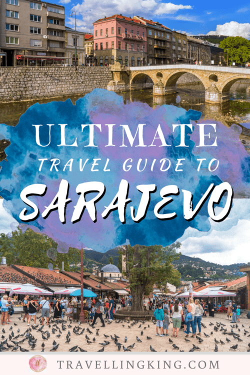 The Ultimate Travel Guide to Sarajevo