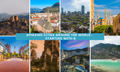 Discover These Cities Around the World…. Starting with B