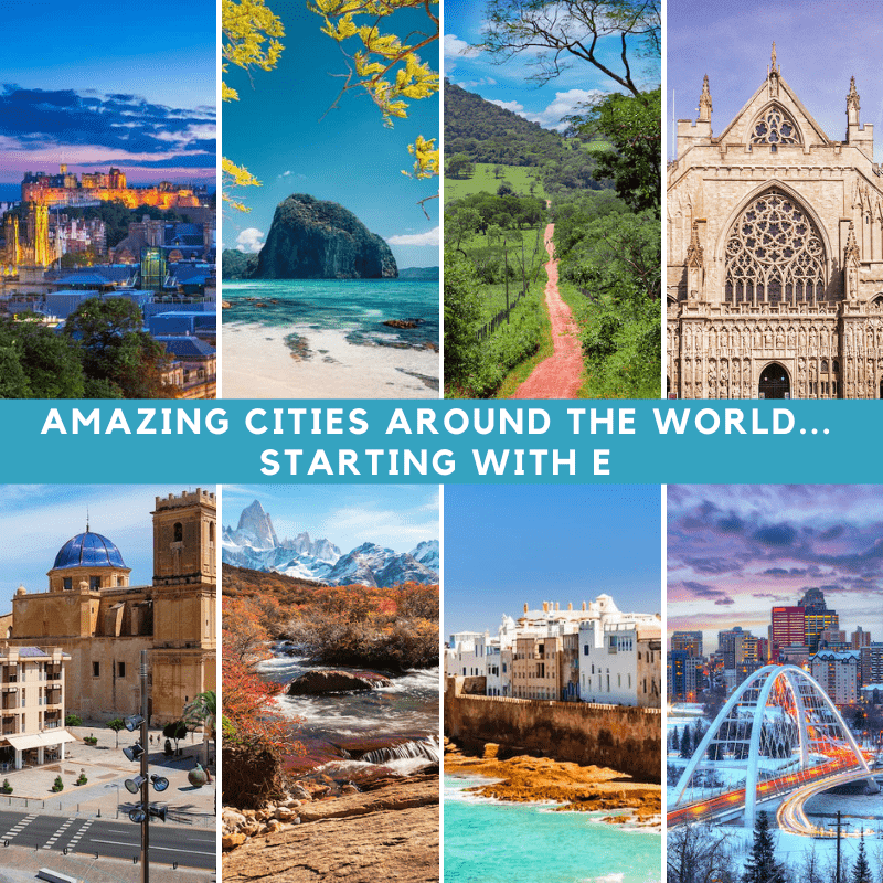 Wonderful cities around the world…. Starting with E