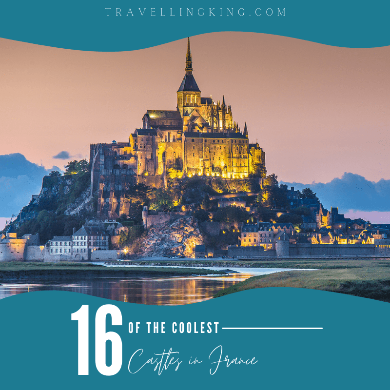 16 Of The Coolest Castles In France