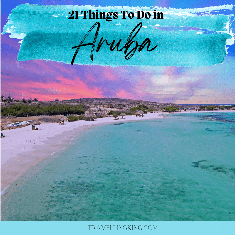 21 Things To Do in Aruba