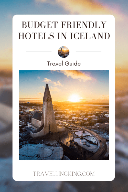 Top 10 Budget Friendly Hotels In Iceland [for 2024]