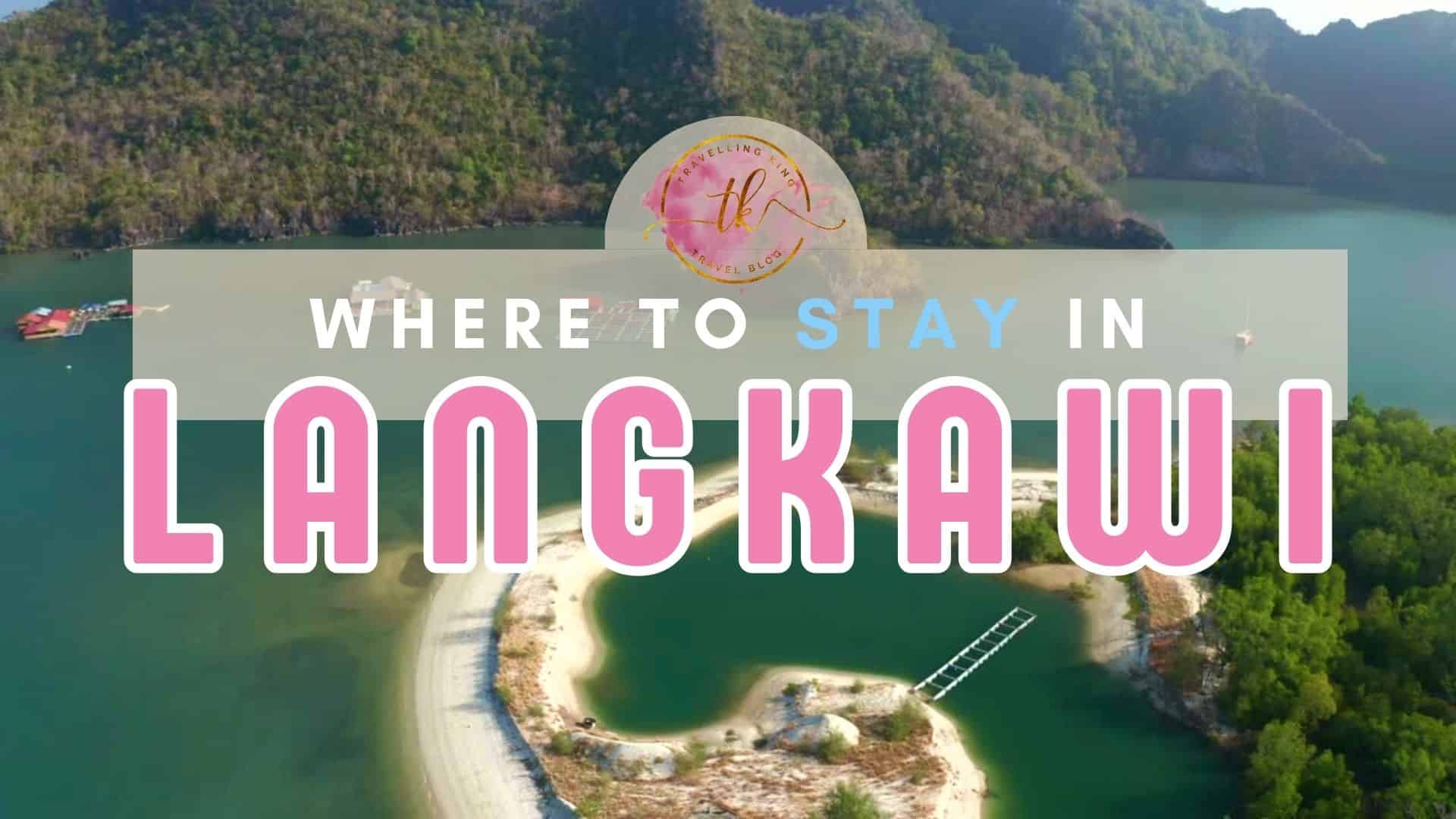 Where to stay in Langkawi [Best Places to Stay for 2024]