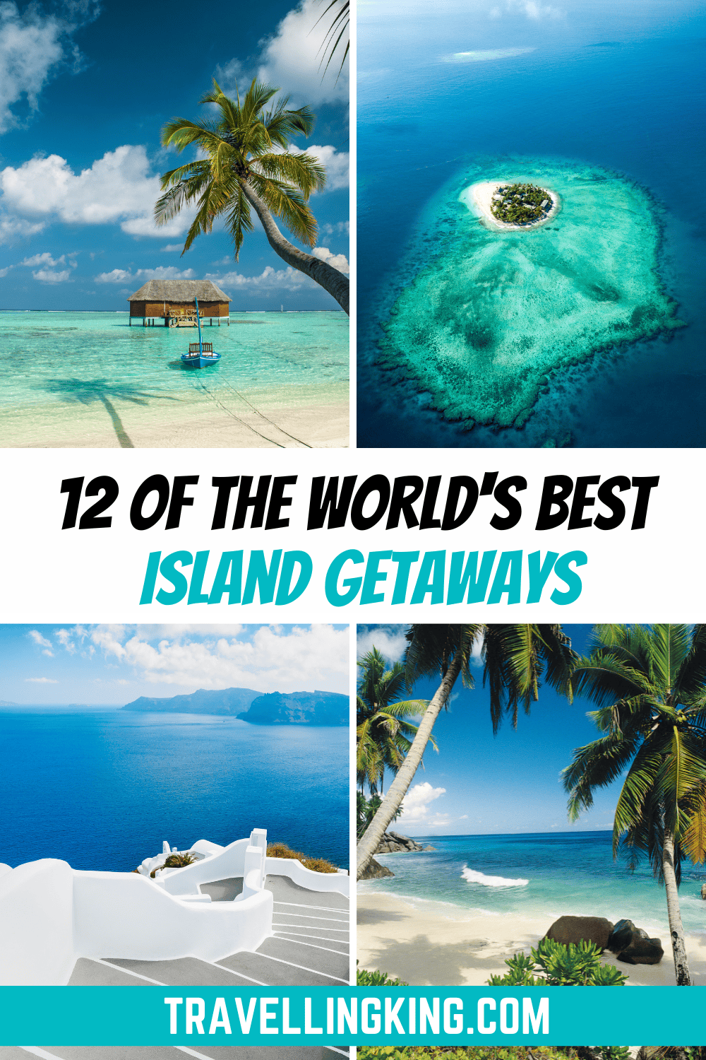 12 Of The World's Best Island Getaways